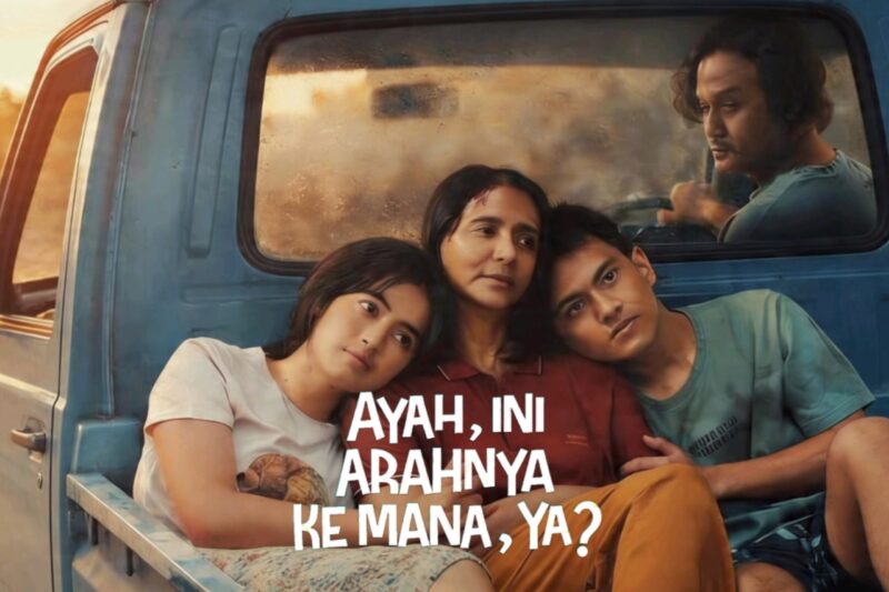 Film Ayah, Ini Arahnya Ke Mana, Ya? - Ist
