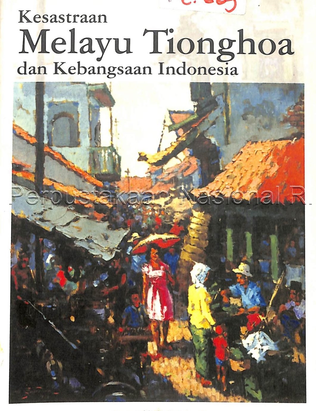 Kesusastraan Melayu Tionghoa dan Kebanggaan Indonesia - Perpusnas